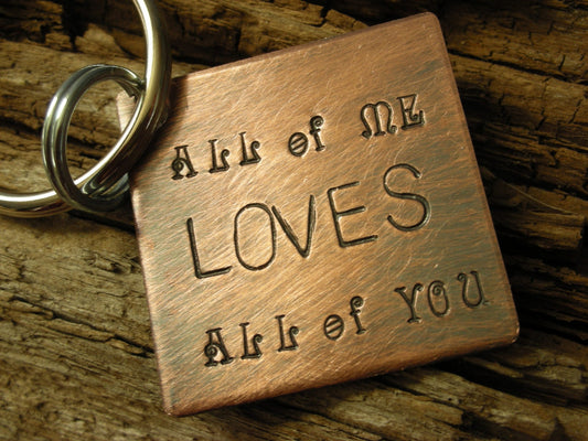 All of Me Loves All of You-Custom Handstamped Personalized Keychain-Valentines Gift,Wedding Gift,Anniversary Gift, Birthday Gift